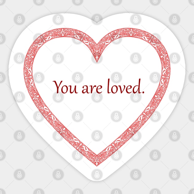 You are loved heart design to give to those you care about Sticker by vwagenet